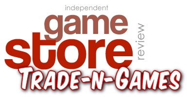 Independant Game Store Review - Trade-N-Games